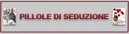 Pillole di Seduzione