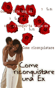 Come Riconquistare Una Ex