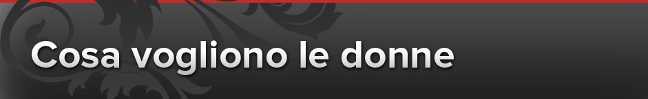 Cosa vogliono le donne
