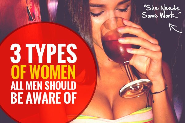 3 Tipi Di Donne Di Cui Tutti Gli Uomini Dovrebbero Essere Consapevoli (E Come Agire Con Loro) 3 Tipi Di Donne Di Cui Tutti Gli Uomini Dovrebbero Essere Consapevoli (E Come Agire Con Loro)