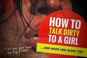 Come Parlare Sporco Con Una Ragazza: 5 Cose Che Puoi Dirle Per Farla Bagnare