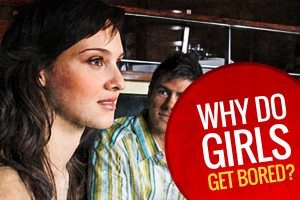 Perché Le Ragazze Si Annoiano Con Me (e Quindi Perdono Interesse In Me e Non Riesco A Tenermele)