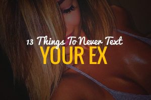 Tornare Con Una Ex: 13 Messaggi Da NON Inviare Per Rimettersi Assieme Alla Tua Ex